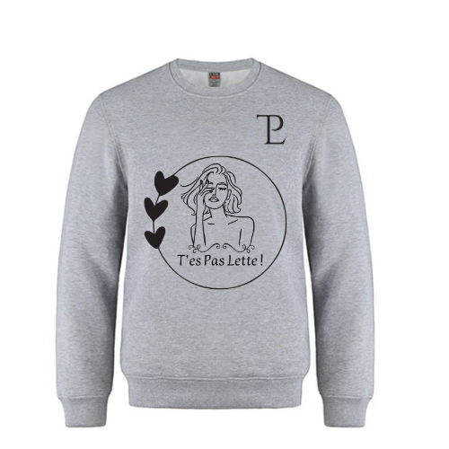 Crewneck T'es pas lette