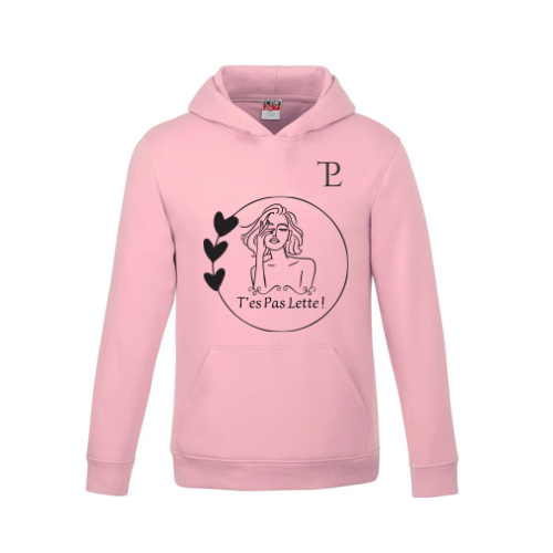 Hoodie T'es pas lette - Rose